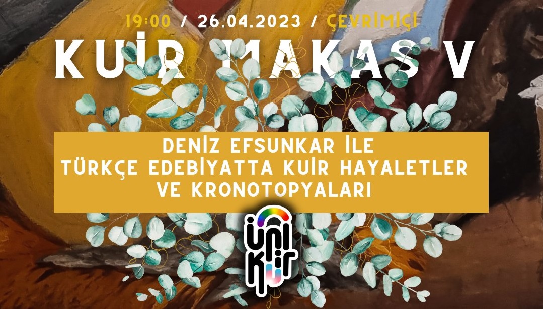 Kuir Makas V: Deniz Efsunkar ile Türkçe Edebiyatta Kuir Hayaletler ve Kronotopyaları Kaos GL - LGBTİ+ Haber Portalı