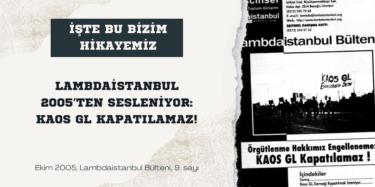 Lambdaistanbul 2005’ten sesleniyor: Kaos GL kapatılamaz! Kaos GL - LGBTİ+ Haber Portalı