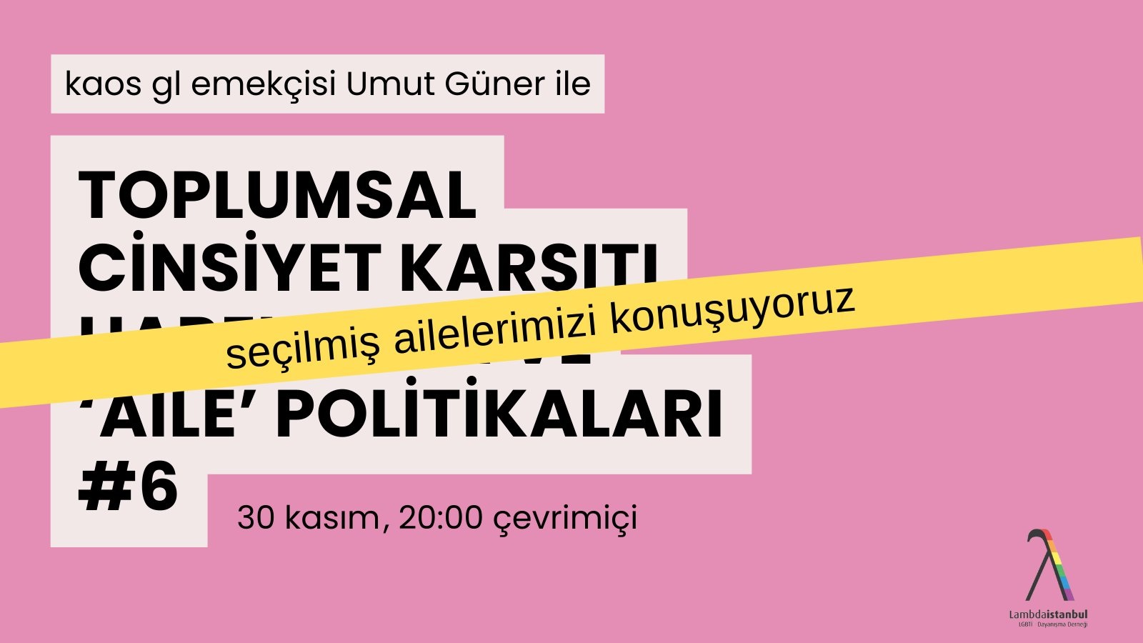 Lambdaistanbul “seçilmiş aile”yi konuşmaya çağırıyor Kaos GL - LGBTİ+ Haber Portalı