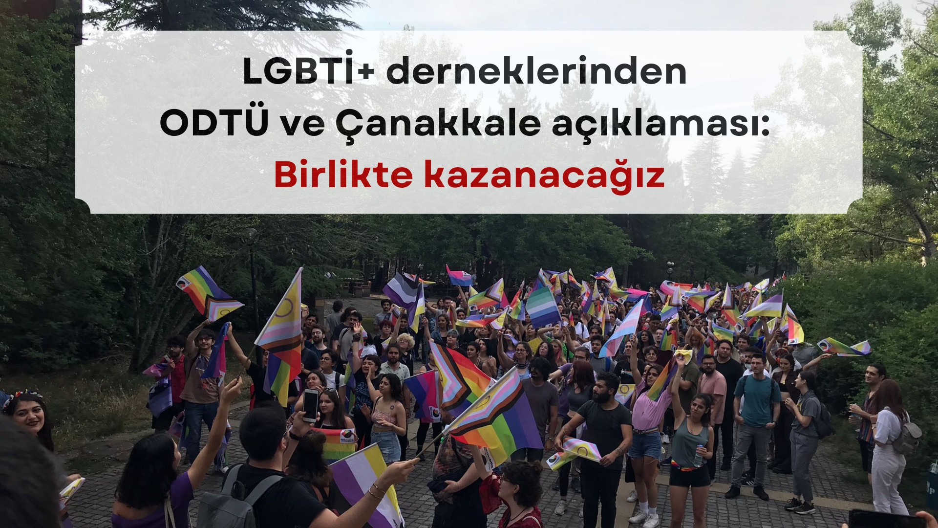 LGBTİ+ derneklerinden ODTÜ ve Çanakkale açıklaması: Birlikte kazanacağız Kaos GL - LGBTİ+ Haber Portalı