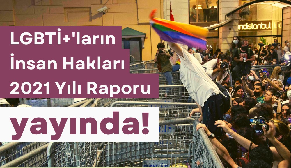 LGBTİ+’lar için 2021’in özeti: En az 8 nefret cinayeti, işkence arttı, ifade özgürlüğü ise yok! Kaos GL - LGBTİ+ Haber Portalı