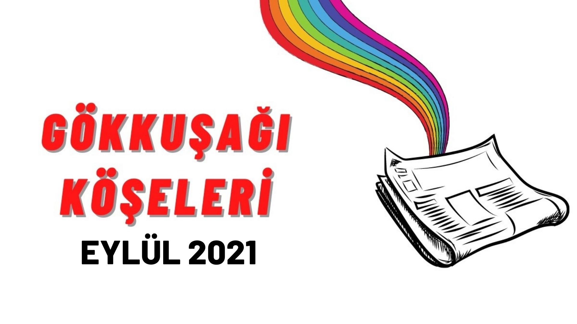 LGBTİ+’lar için Eylül ayı gökkuşağı “köşe”leri Kaos GL - LGBTİ+ Haber Portalı