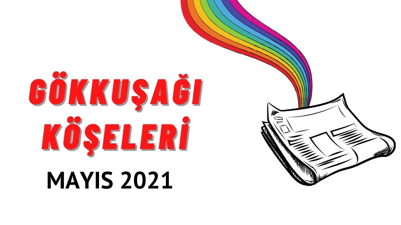 LGBTİ+’lar için Mayıs ayı gökkuşağı “köşe”leri Kaos GL - LGBTİ+ Haber Portalı