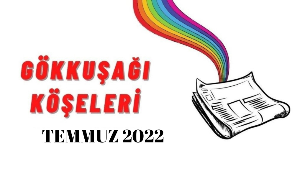 LGBTİ+’lar için Temmuz ayı gökkuşağı “köşe”leri Kaos GL - LGBTİ+ Haber Portalı