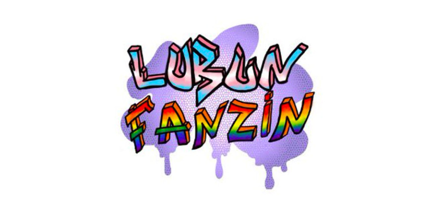 LubunFanzin’in 3. sayısı katkılarınızı bekliyor Kaos GL - LGBTİ+ Haber Portalı