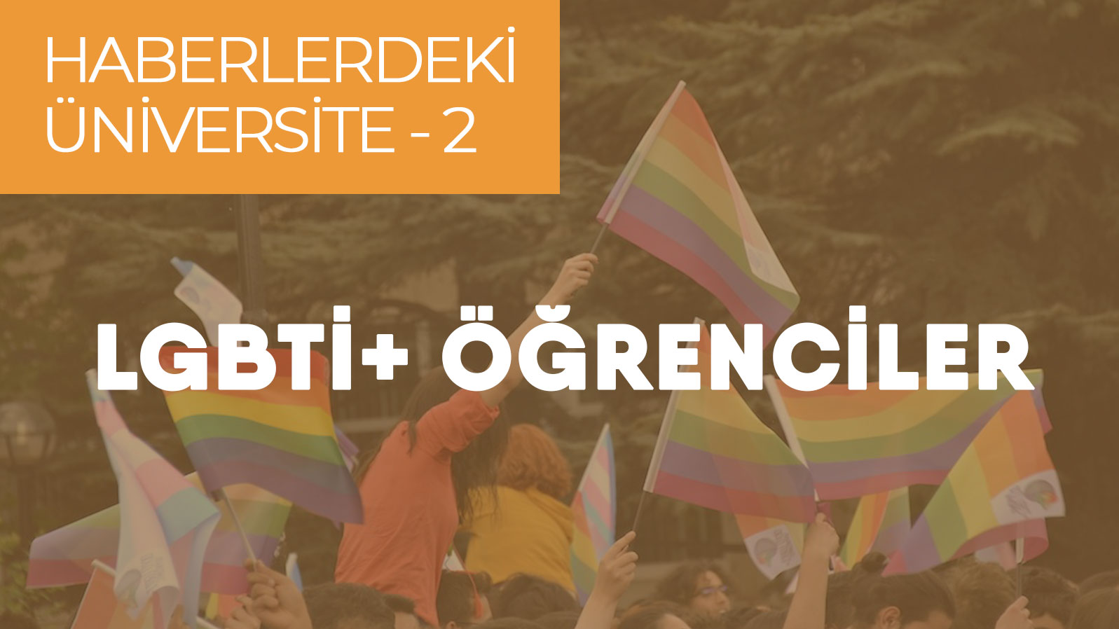 Medyada LGBTİ+ öğrenciler: En baskın tema “sapkınlık”, gökkuşağı bayrağına “paçavra” diyorlar! | Kaos GL - LGBTİ+ Haber Portalı