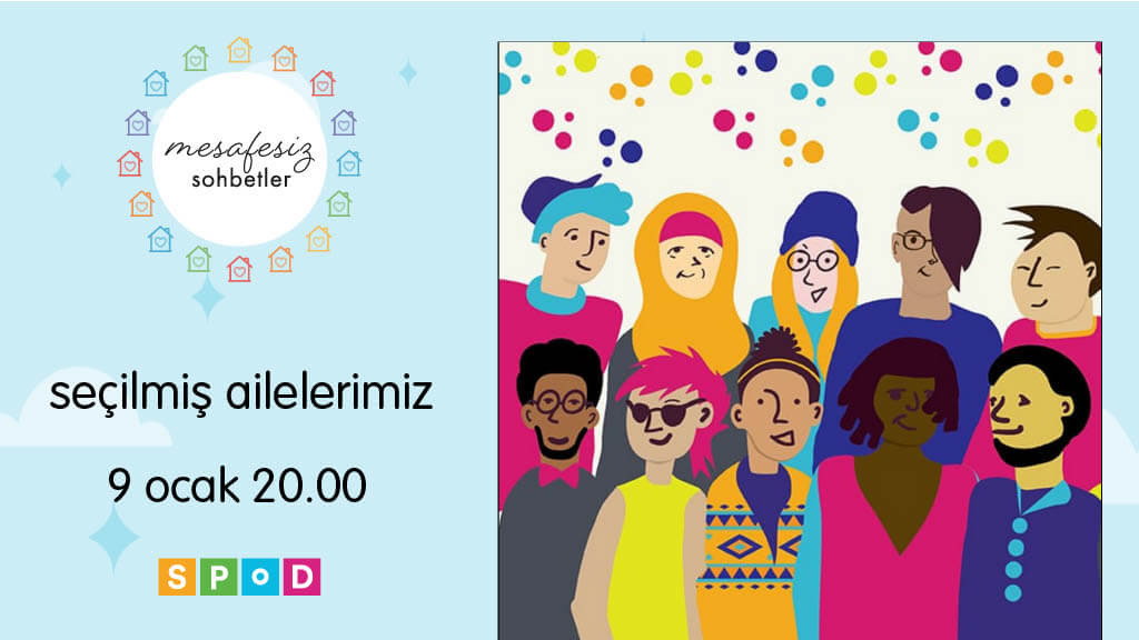 Mesafesiz Sohbetler’de “seçilmiş ailelerimiz” konuşulacak Kaos GL - LGBTİ+ Haber Portalı