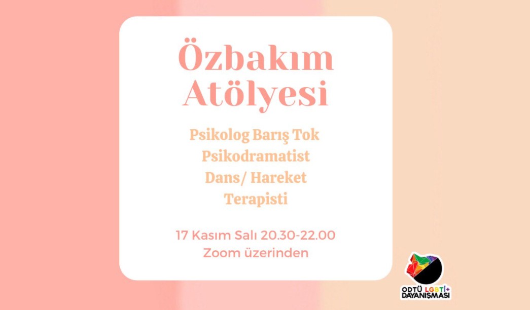 ODTÜ LGBTİ+ Dayanışması, Özbakım Atölyesi’ne davet ediyor Kaos GL - LGBTİ+ Haber Portalı