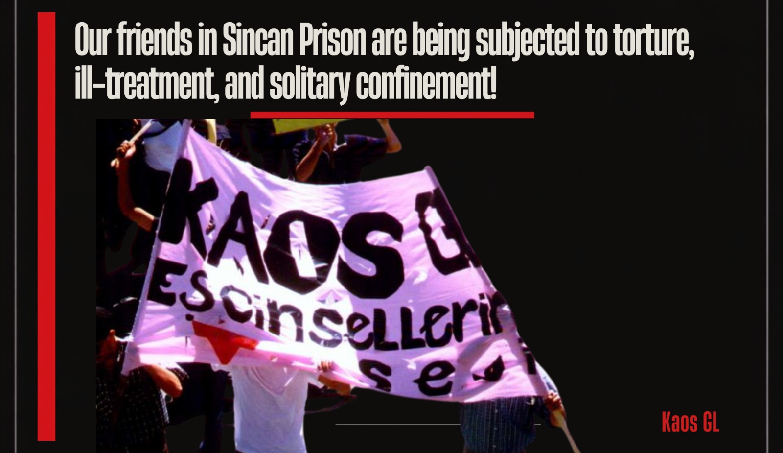 Our friends in Sincan Prison are being subjected to torture, ill-treatment, and solitary confinement! | Kaos GL - News Portal for LGBTI+