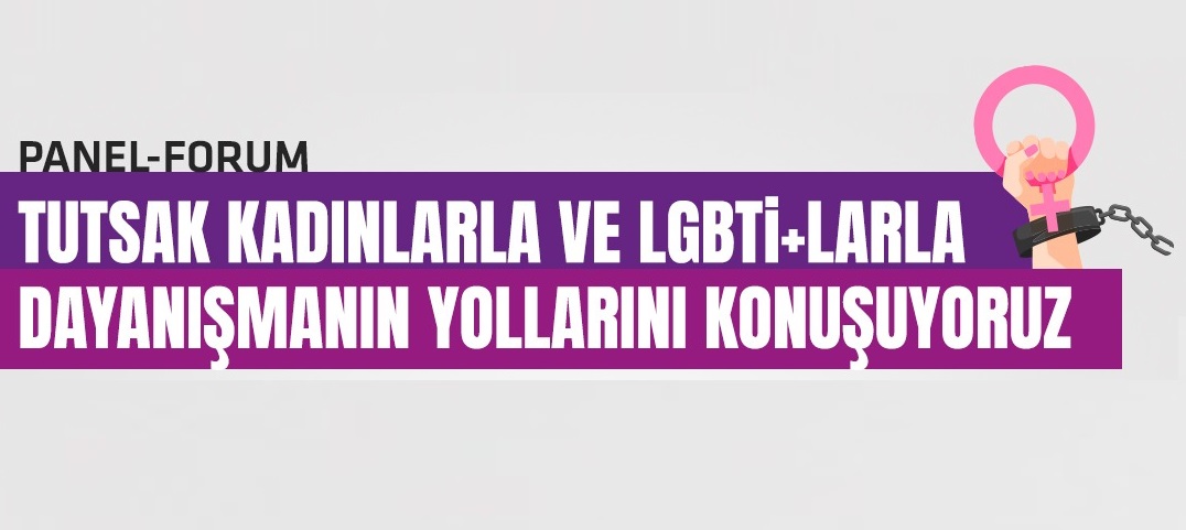 Panel: Tutsak Kadın ve LGBTİ+'larla Dayanışmanın Yolları Kaos GL - LGBTİ+ Haber Portalı