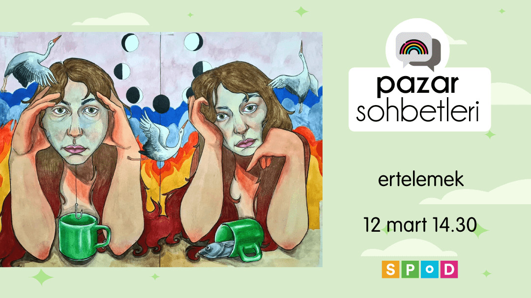 Pazar Sohbetleri’nde bu hafta: Ertelemek Kaos GL - LGBTİ+ Haber Portalı