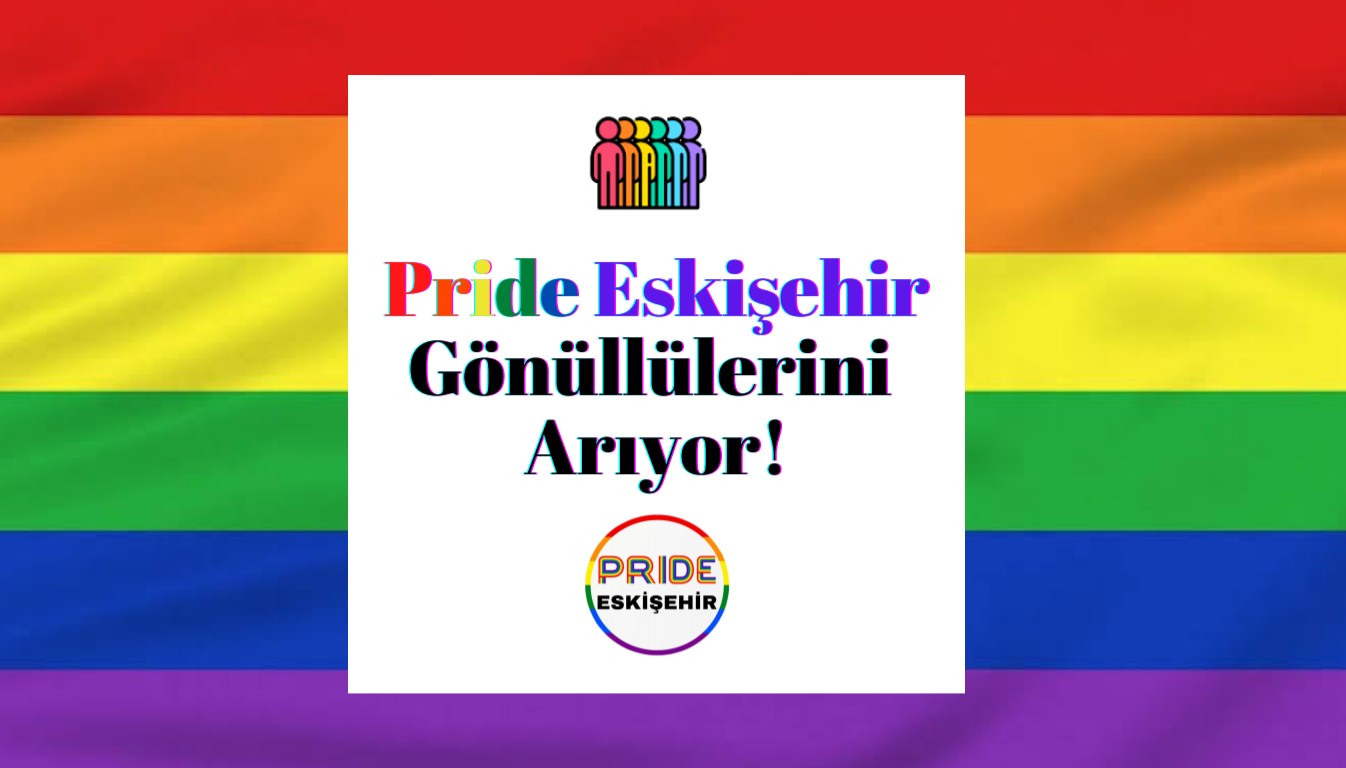 Pride Eskişehir gönüllülerini arıyor Kaos GL - LGBTİ+ Haber Portalı