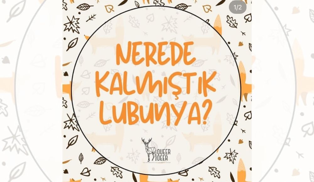 Queer Deer: Nerede kalmıştık lubunya? Kaos GL - LGBTİ+ Haber Portalı