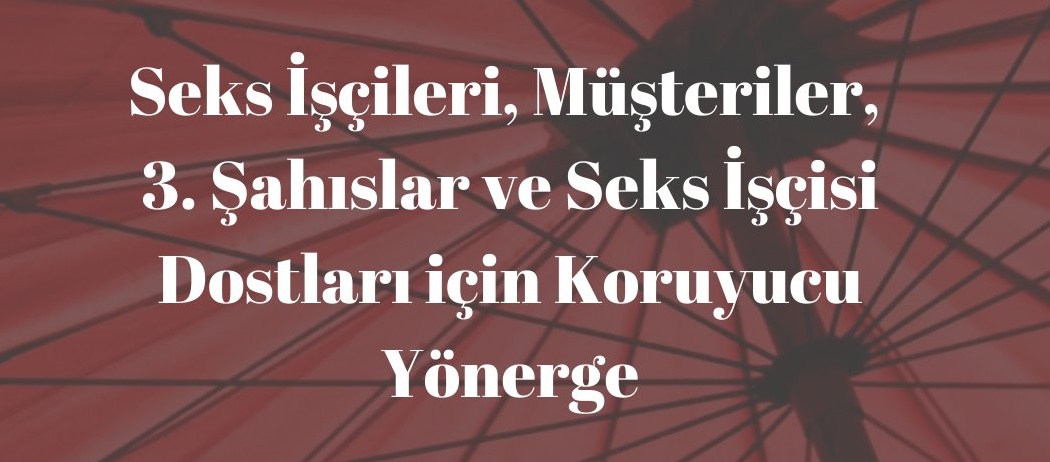Seks İşçileri, Müşteriler, 3. Şahıslar ve Seks İşçisi Dostları için Koruyucu Yönerge yayımda Kaos GL - LGBTİ+ Haber Portalı