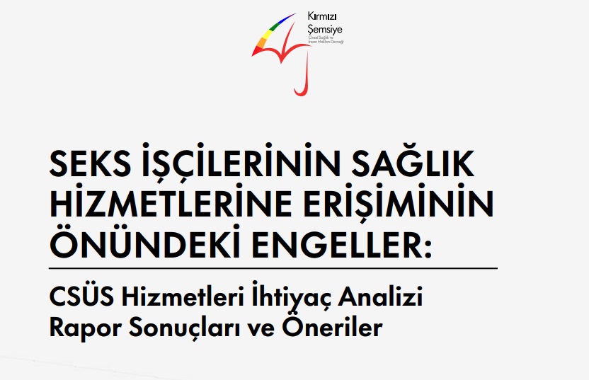 “Seks İşçilerinin Sağlık Hizmetlerine Erişiminin Önündeki Engeller” raporu yayında Kaos GL - LGBTİ+ Haber Portalı