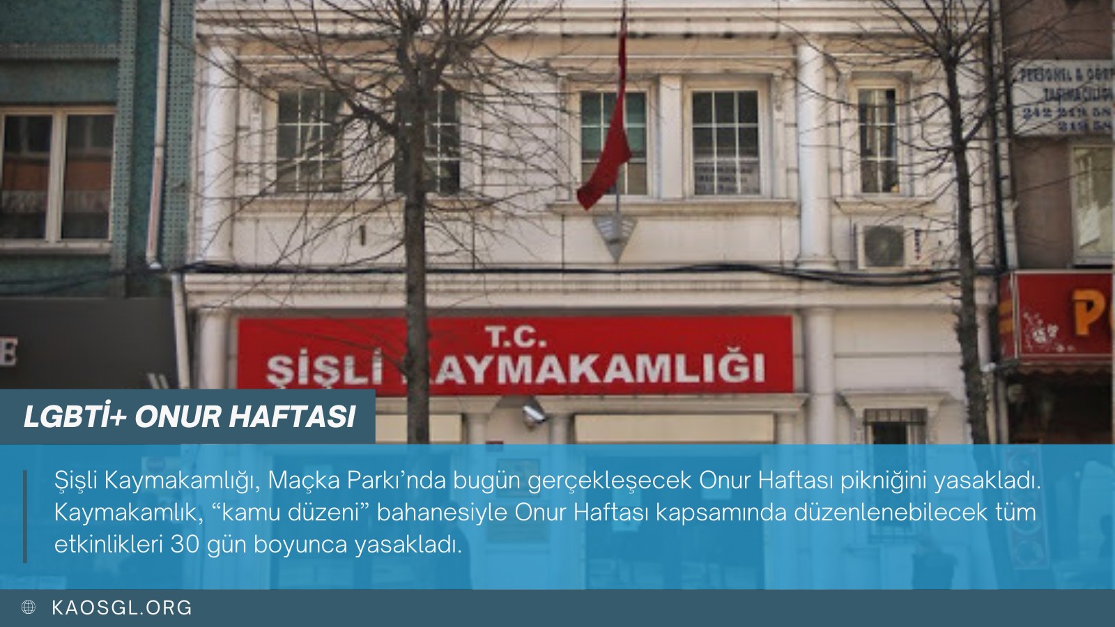 Şişli Kaymakamlığı’ndan LGBTİ+’lara 30 gün yasak! Kaos GL - LGBTİ+ Haber Portalı