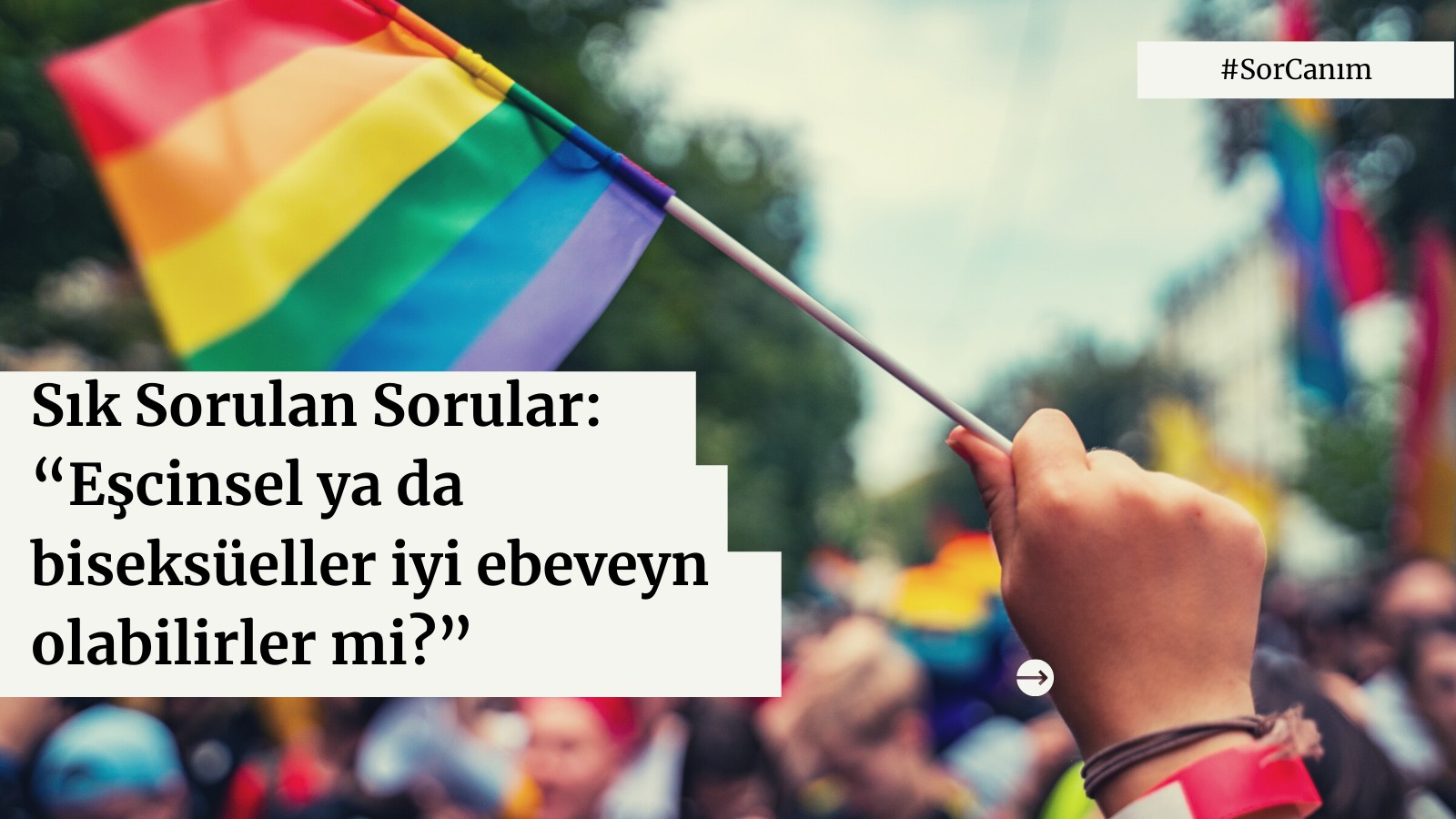 Sor Canım: “Eşcinsel ya da biseksüeller iyi ebeveyn olabilirler mi?” Kaos GL - LGBTİ+ Haber Portalı