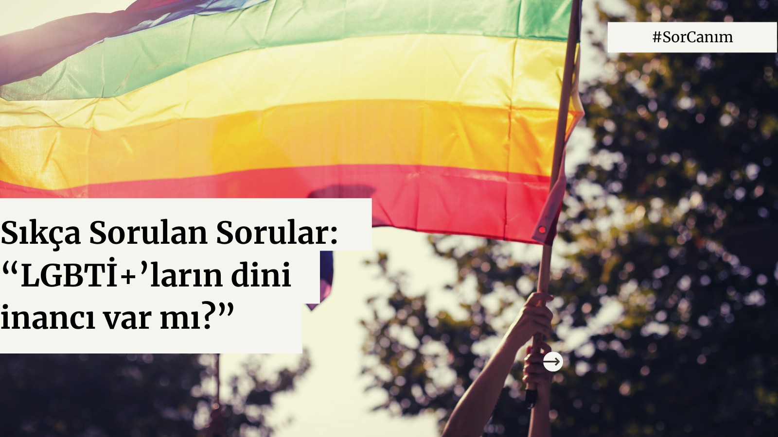 Sor canım: “LGBTİ+’ların dini inancı var mı?” | Kaos GL - LGBTİ+ Haber Portalı