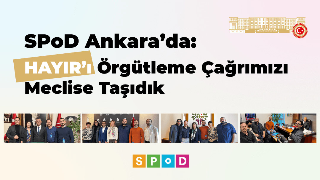 SPoD Ankara’da: HAYIR’ı örgütleme çağrısı Meclise taşındı Kaos GL - LGBTİ+ Haber Portalı