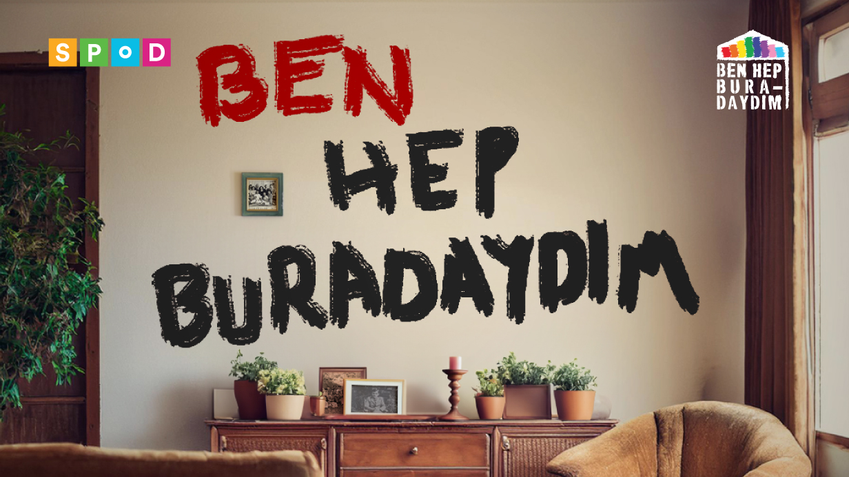 SPoD’dan yeni kampanya: "Ben hep buradaydım" Kaos GL - LGBTİ+ Haber Portalı
