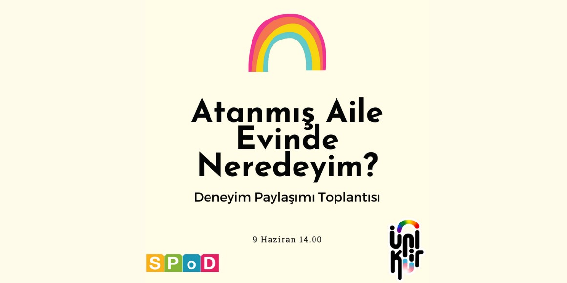 SPoD ve ÜniKuir’den “Atanmış Aile Evinde Neredeyim?” buluşması Kaos GL - LGBTİ+ Haber Portalı