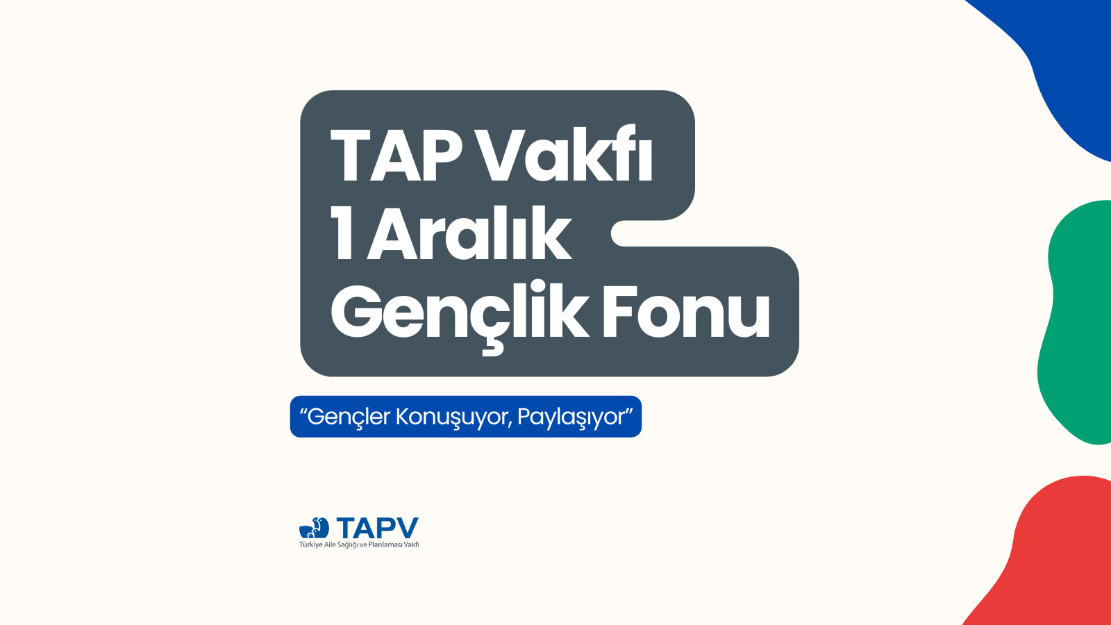 TAP Vakfı 1 Aralık Gençlik Fonu: “Gençler konuşuyor, paylaşıyor” Kaos GL - LGBTİ+ Haber Portalı