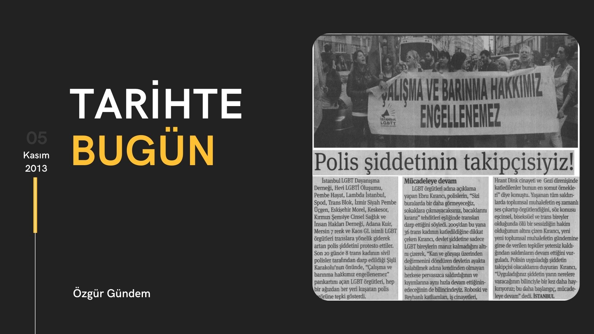 Tarihte bugün: “Polis şiddetinin takipçisiyiz!” | Kaos GL - LGBTİ+ Haber Portalı
