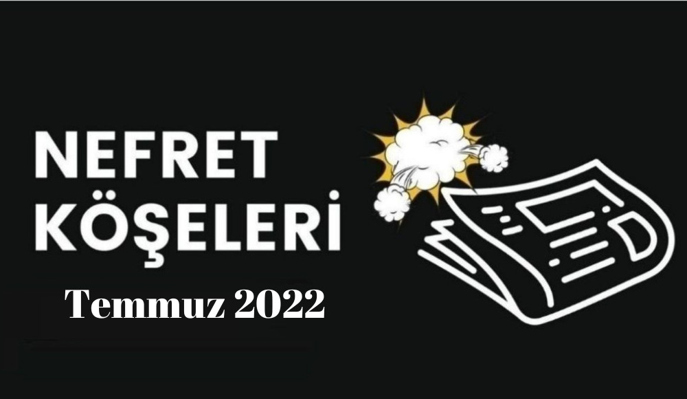 Temmuz ayının homofobik nefret “köşe”leri | Kaos GL - LGBTİ+ Haber Portalı