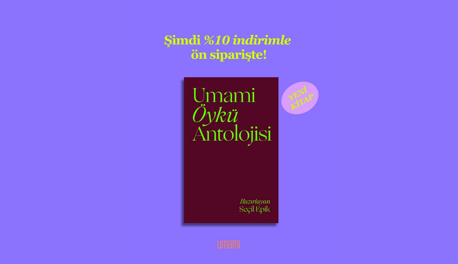 “Umami Öykü Antolojisi: Kuir Olasılıklar İçin Spekülatif Öyküler” ön siparişle satışta! Kaos GL - LGBTİ+ Haber Portalı
