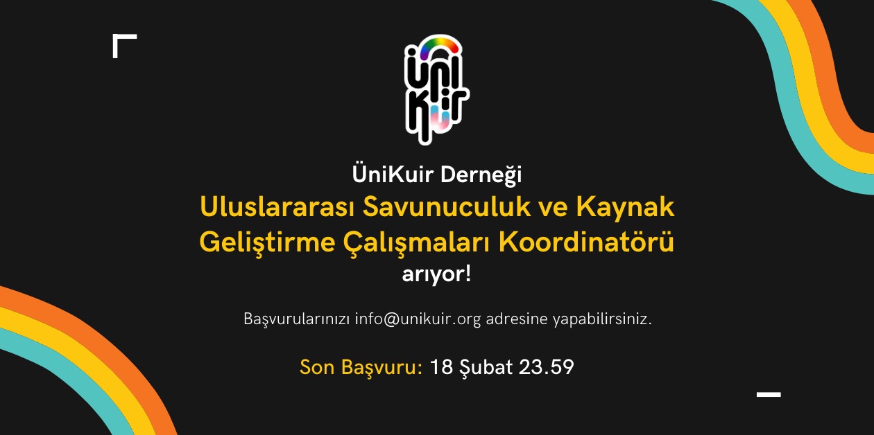 Ünikuir çalışma arkadaşı arıyor: Uluslararası Savunuculuk ve Kaynak Geliştirme Çalışmaları Koordinatörü Kaos GL - LGBTİ+ Haber Portalı