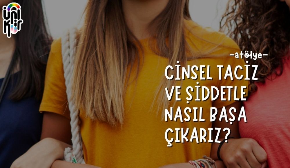 ÜniKuir’den “Cinsel Taciz ve Şiddetle Nasıl Başa Çıkarız?” atölyesi Kaos GL - LGBTİ+ Haber Portalı