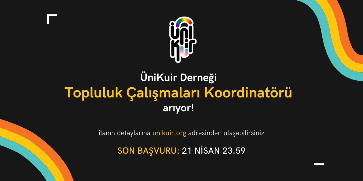 ÜniKuir Derneği’nden iş ilanı: Topluluk Çalışmaları Koordinatörü Kaos GL - LGBTİ+ Haber Portalı