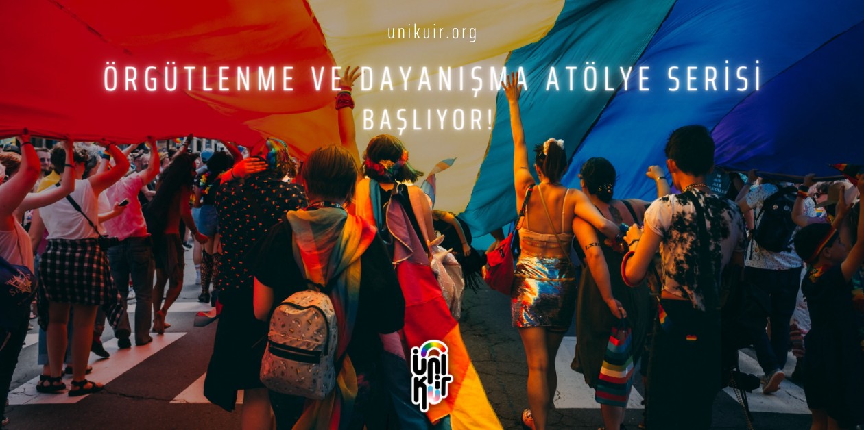 ÜniKuir Derneği Örgütlenme ve Dayanışma Atölyeler Serisi başlıyor Kaos GL - LGBTİ+ Haber Portalı