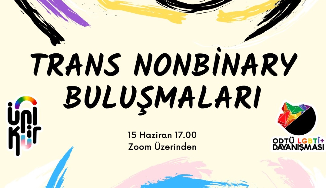 ÜniKuir ve ODTÜ LGBTİ+ Dayanışması çağırıyor: “Trans-Nonbinary Buluşması” Kaos GL - LGBTİ+ Haber Portalı