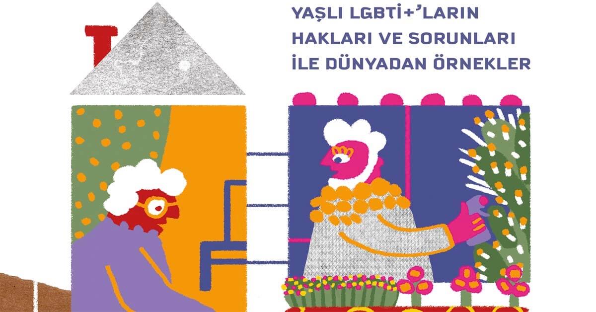 Yaşlı LGBTİ+’ların Hakları ve Sorunları kitabı yayında! Kaos GL - LGBTİ+ Haber Portalı