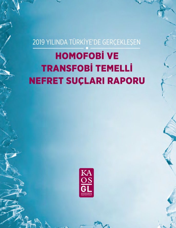 2019 Homofobi ve Transfobi Temelli Nefret Suçları Raporu - Önsöz Kaos GL - LGBTİ+ Haber Portalı