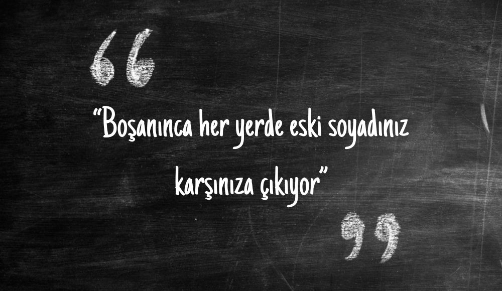 “Boşanınca her yerde eski soyadınız karşınıza çıkıyor” | Kaos GL - LGBTİ+ Haber Portalı