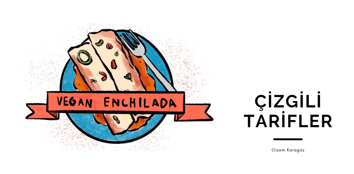 Çizgili Tarifler: Vegan Enchilada | Kaos GL - LGBTİ+ Haber Portalı