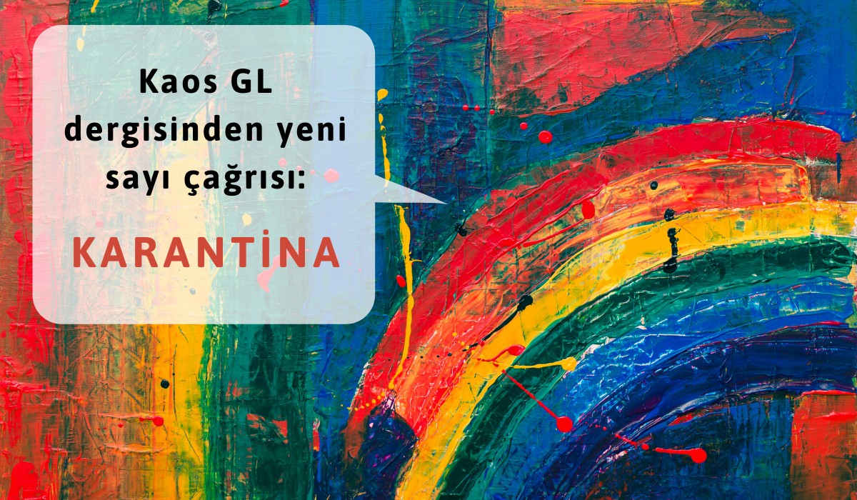 Kaos GL’den yeni sayı çağrısı: Karantina ve korona günleri | Kaos GL - LGBTİ+ Haber Portalı