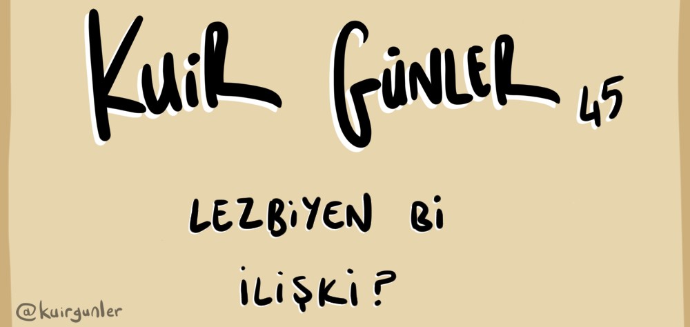 Kuir Günler: Lezbiyen bi ilişki? | Kaos GL - LGBTİ+ Haber Portalı