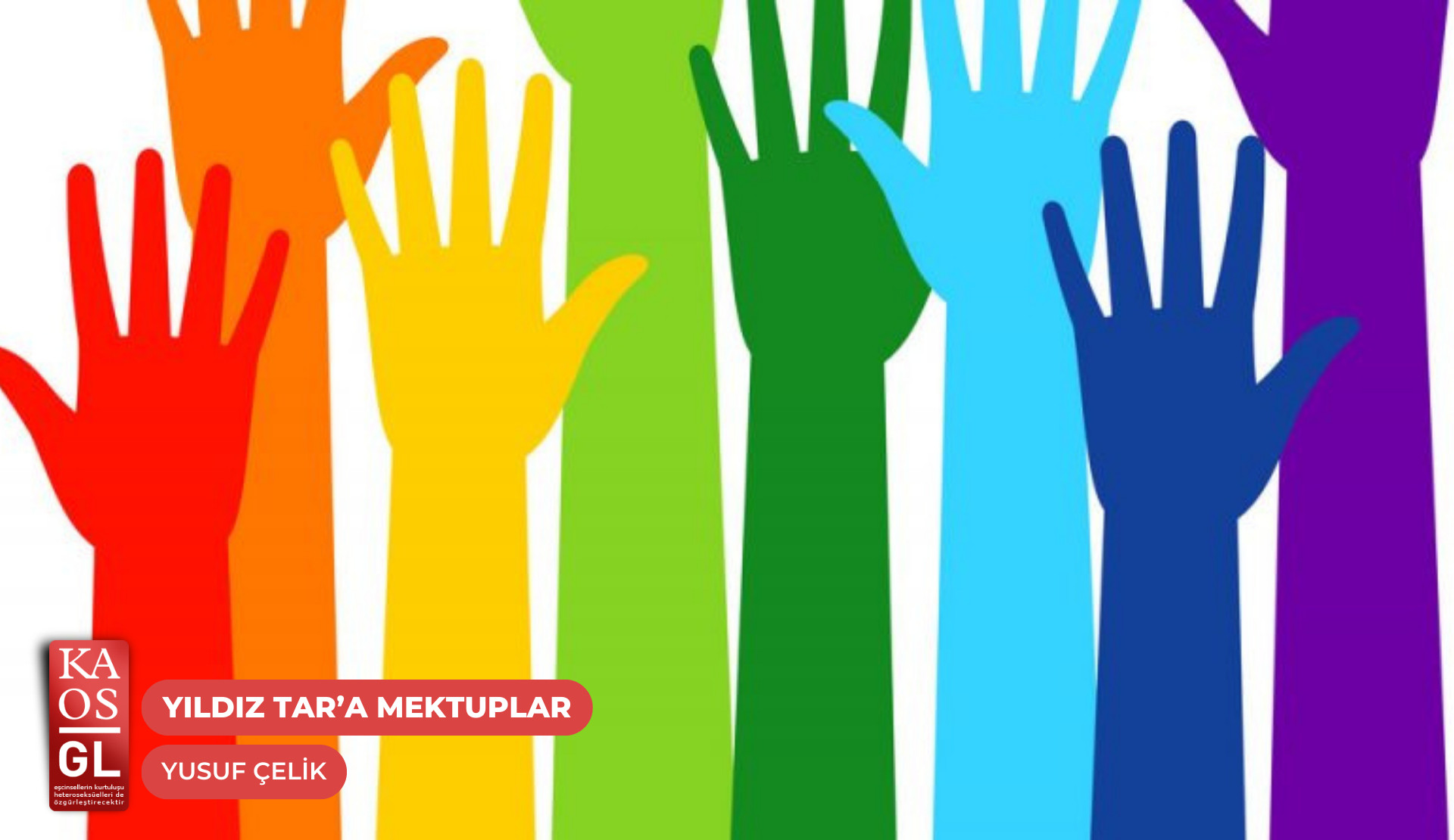Yıldız Tar’a mektuplar: “Senin gücünü hissederek yolumuza devam edeceğiz” | Kaos GL - LGBTİ+ Haber Portalı Gökkuşağı Forumu Köşe Yazısı
