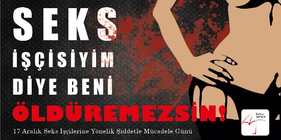 &lsquo;Seks işçileri ölüm ile terbiye&rsquo; edilmeye çalışılıyor&rsquo; Kaos GL - LGBTİ+ Haber Portalı