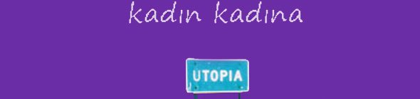 Kadın kadına ütopyalar yarışıyor Kaos GL - LGBTİ+ Haber Portalı