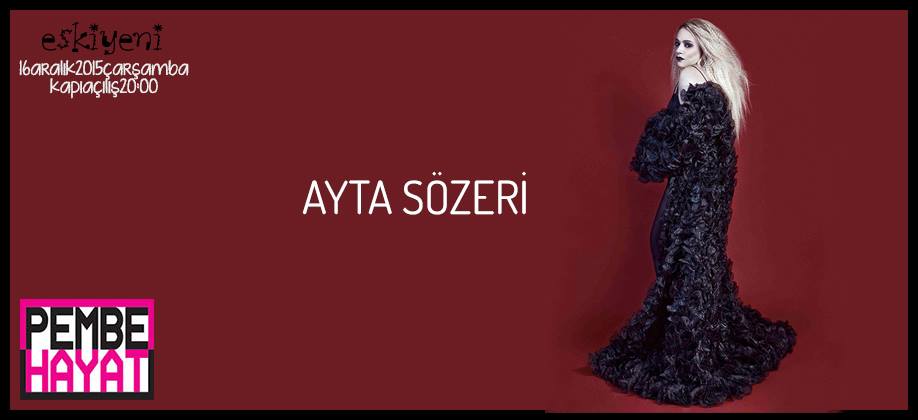 Ayta Sözeri bu akşam Ankara&rsquo;da! Kaos GL - LGBTİ+ Haber Portalı