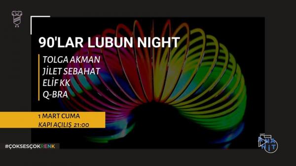 Mart kapıdan baktırmasın: 90’lar Lubun Night! Kaos GL - LGBTİ+ Haber Portalı