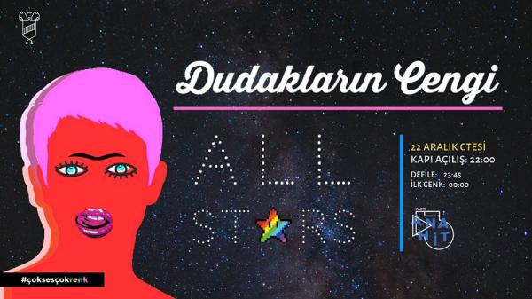 Dudakların Cengi All Stars’a gidiyor musunuz? Kaos GL - LGBTİ+ Haber Portalı