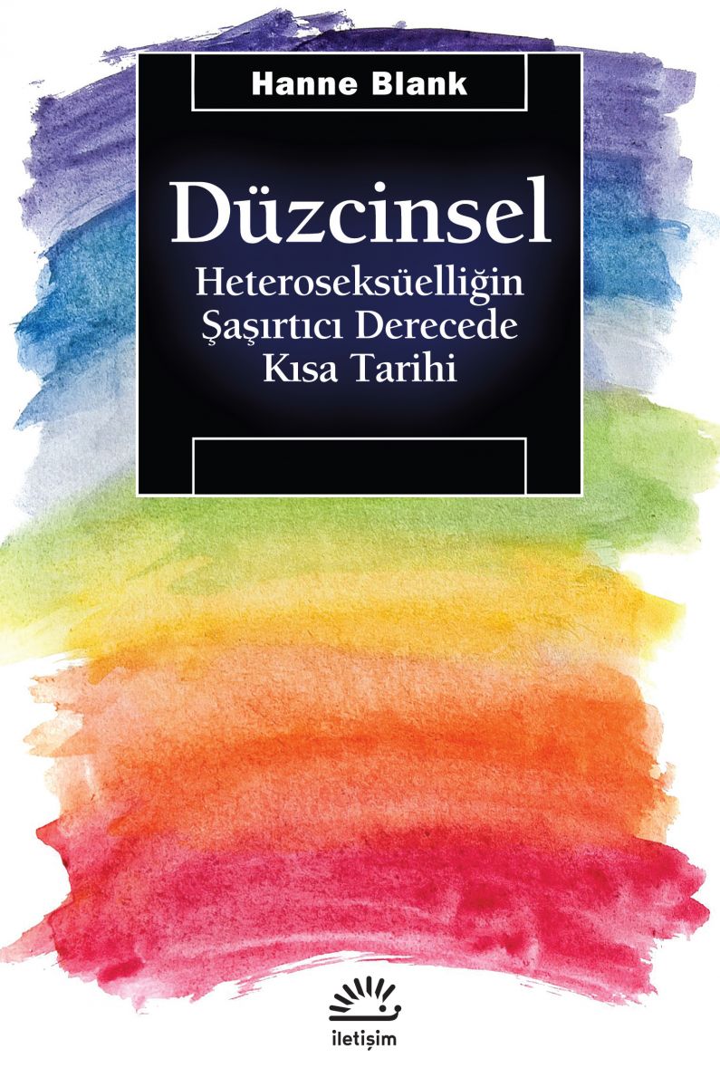“Düzcinsel: Heteroseksüelliğin Şaşırtıcı Derecede Kısa Tarihi” çıktı! Kaos GL - LGBTİ+ Haber Portalı