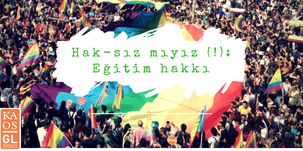 Hak-sız mıyız (!): Eğitim hakkı Kaos GL - LGBTİ+ Haber Portalı