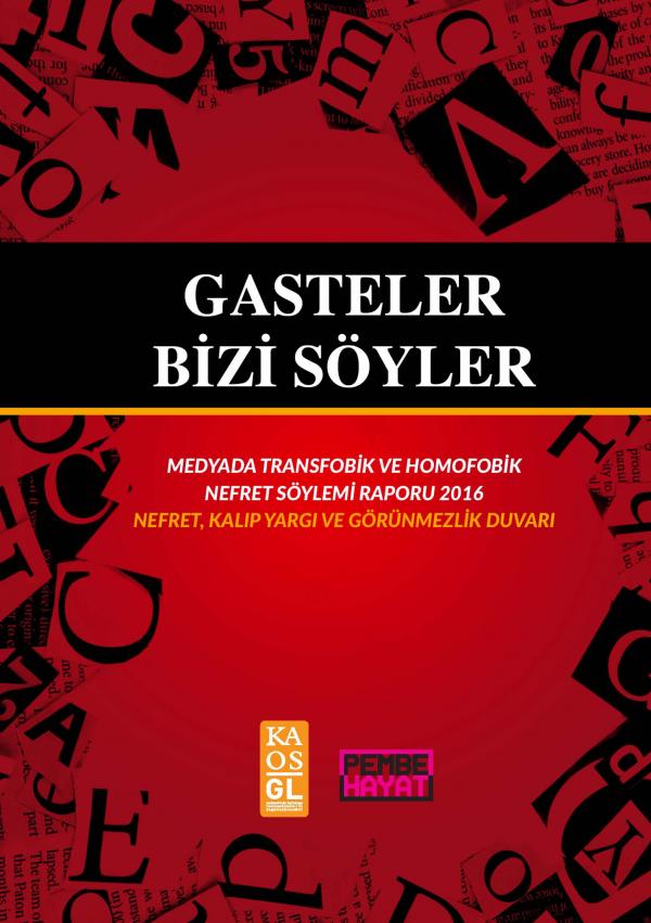 Gasteler Bizi Söyler, 2016 Medya Raporu&rsquo; yayında Kaos GL - LGBTİ+ Haber Portalı
