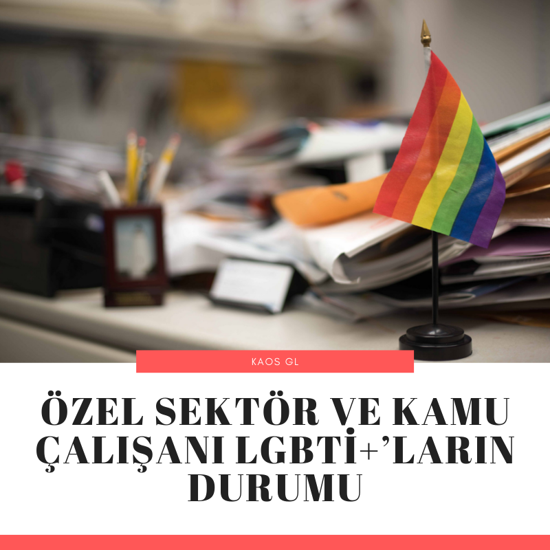 Özel sektör ve kamu çalışanı LGBTİ+’ların durumu araştırması devam ediyor! Kaos GL - LGBTİ+ Haber Portalı